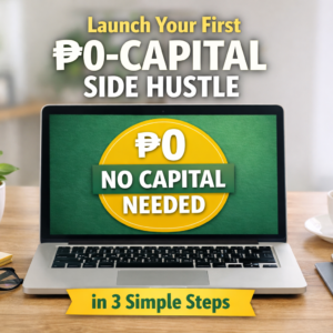 Launch Your First ₱0-Capital Side Hustle in 3 Simple Steps